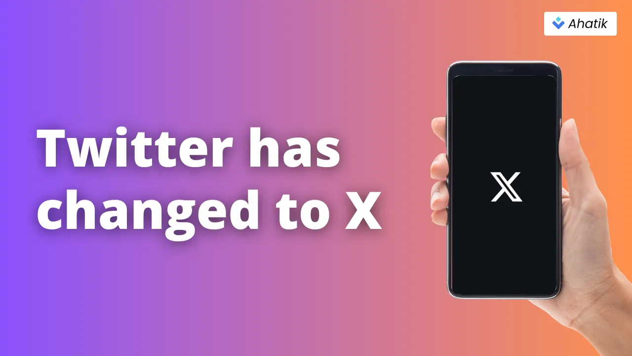 Twitter has changed to X - Ahatik.com